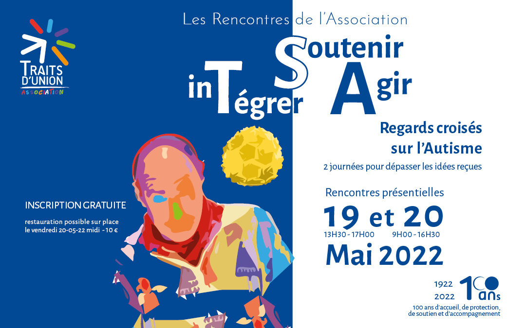 19 et 20 mai 2022 – les rencontres de l’Association : Intégrer – Soutenir – Agir